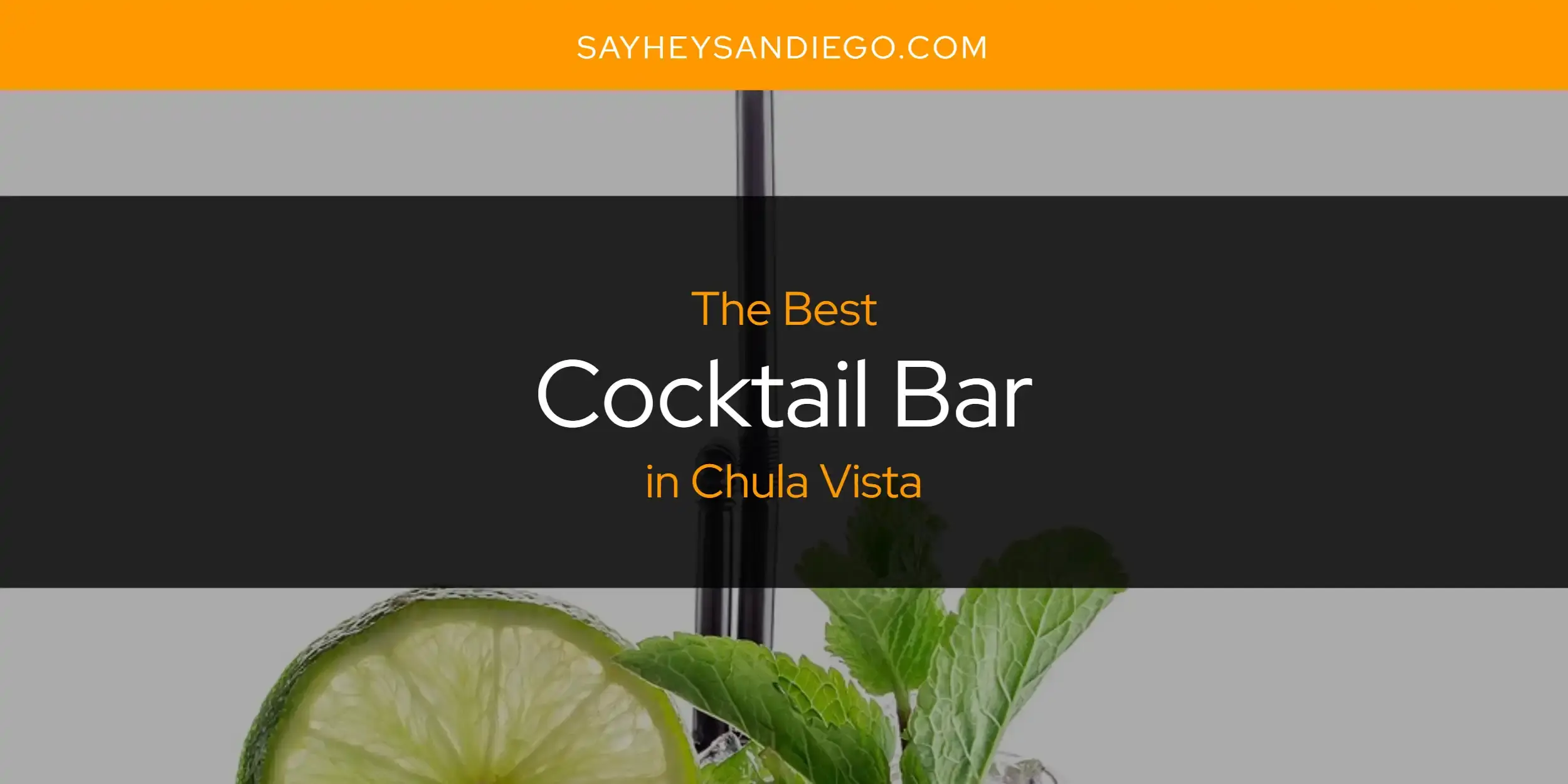 The Absolute Best Cocktail Bar in Chula Vista  [Updated 2024]