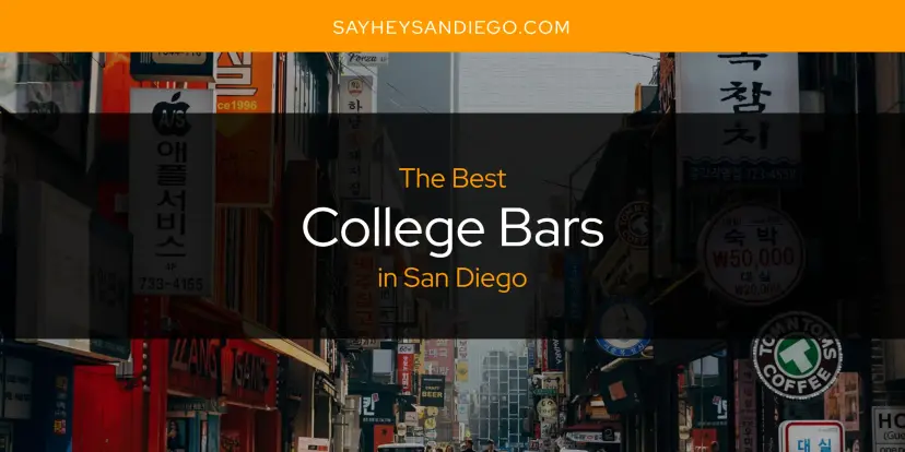 The Absolute Best College Bars in San Diego  [Updated 2024]