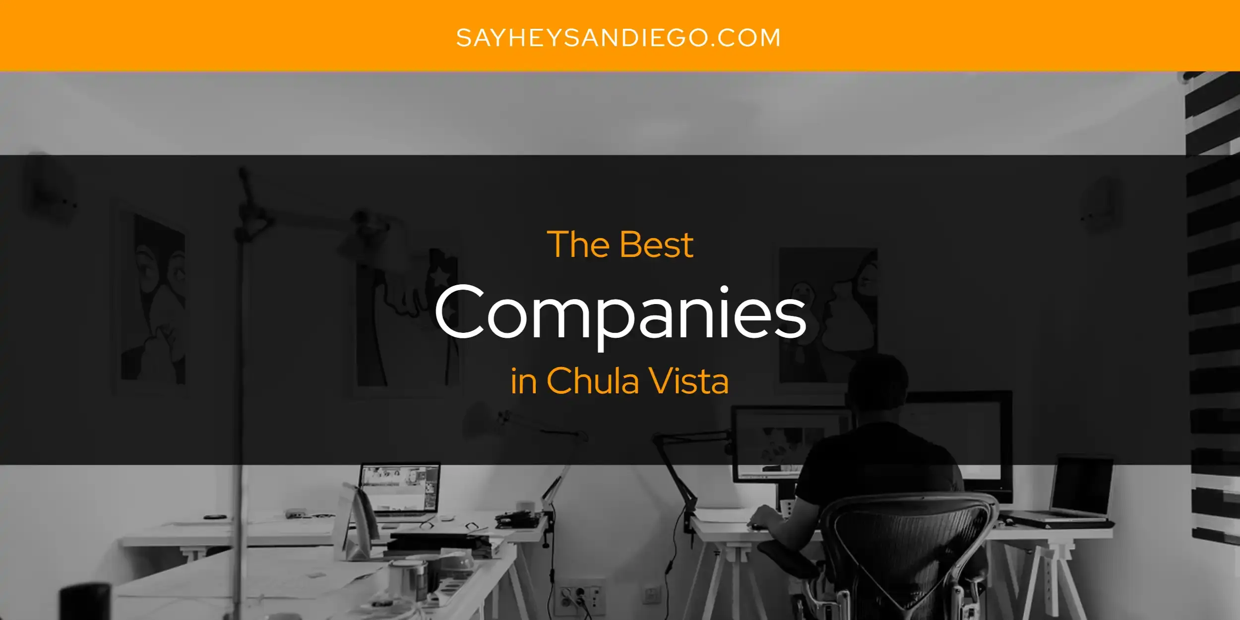 The Absolute Best Companies in Chula Vista  [Updated 2024]