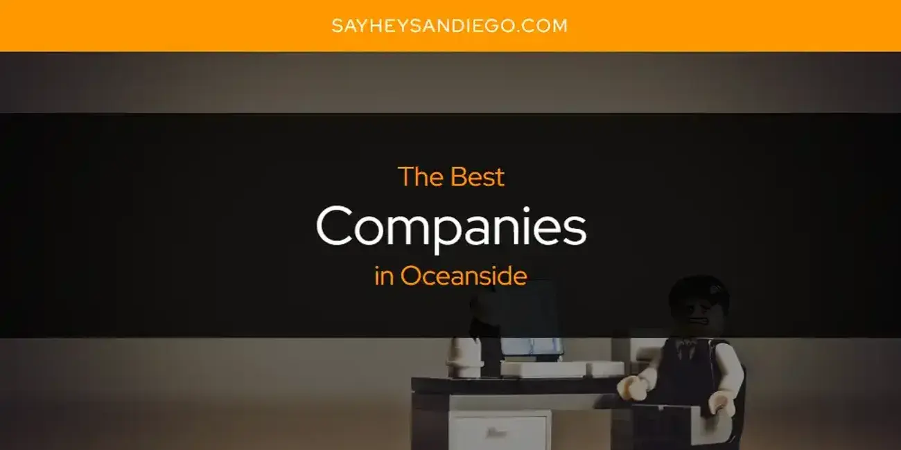 The Absolute Best Companies in Oceanside  [Updated 2024]
