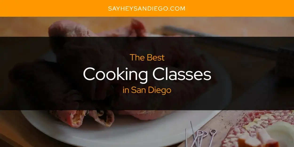 The Absolute Best Cooking Classes in San Diego  [Updated 2024]