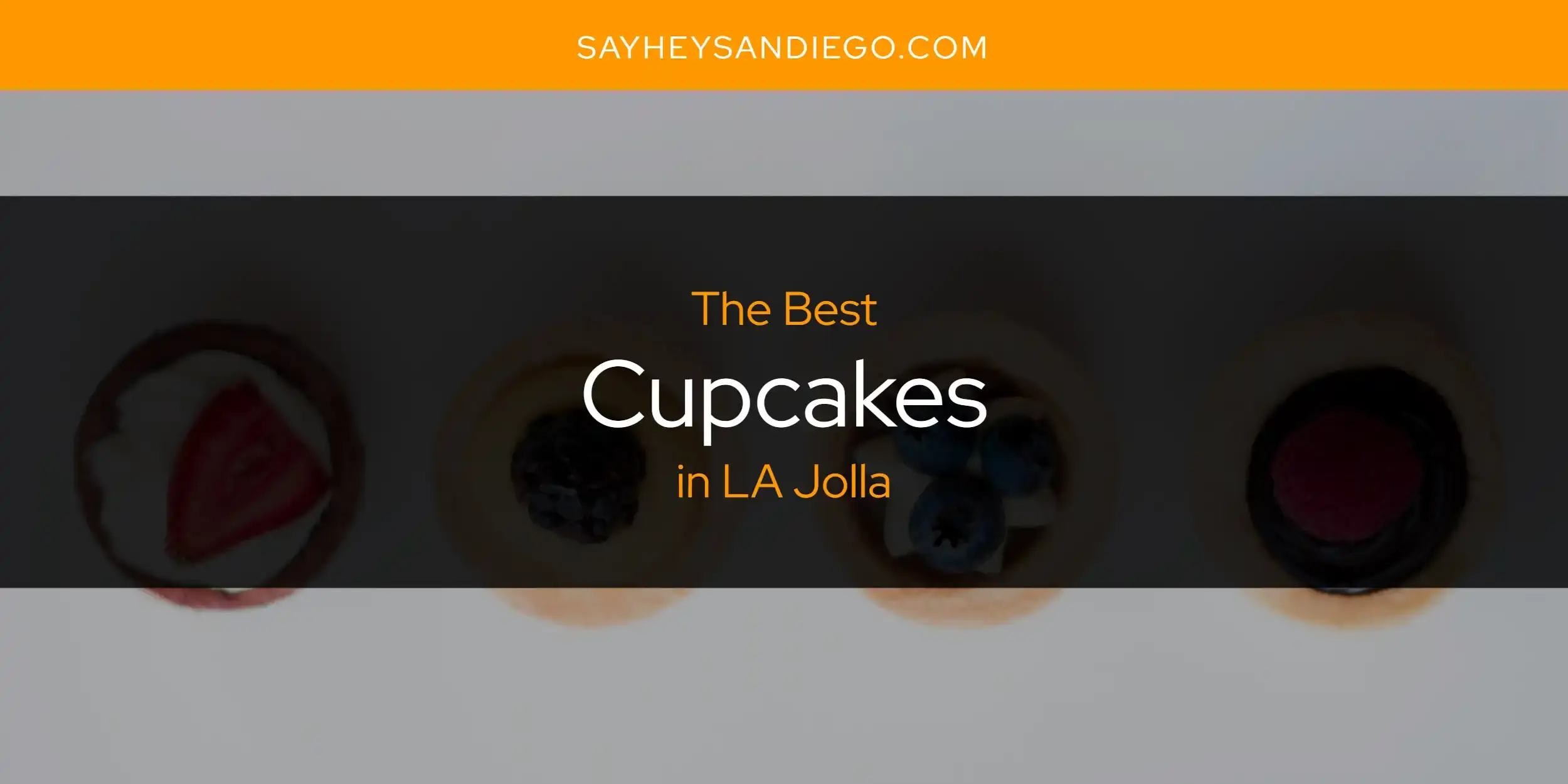 The Absolute Best Cupcakes in LA Jolla  [Updated 2023]