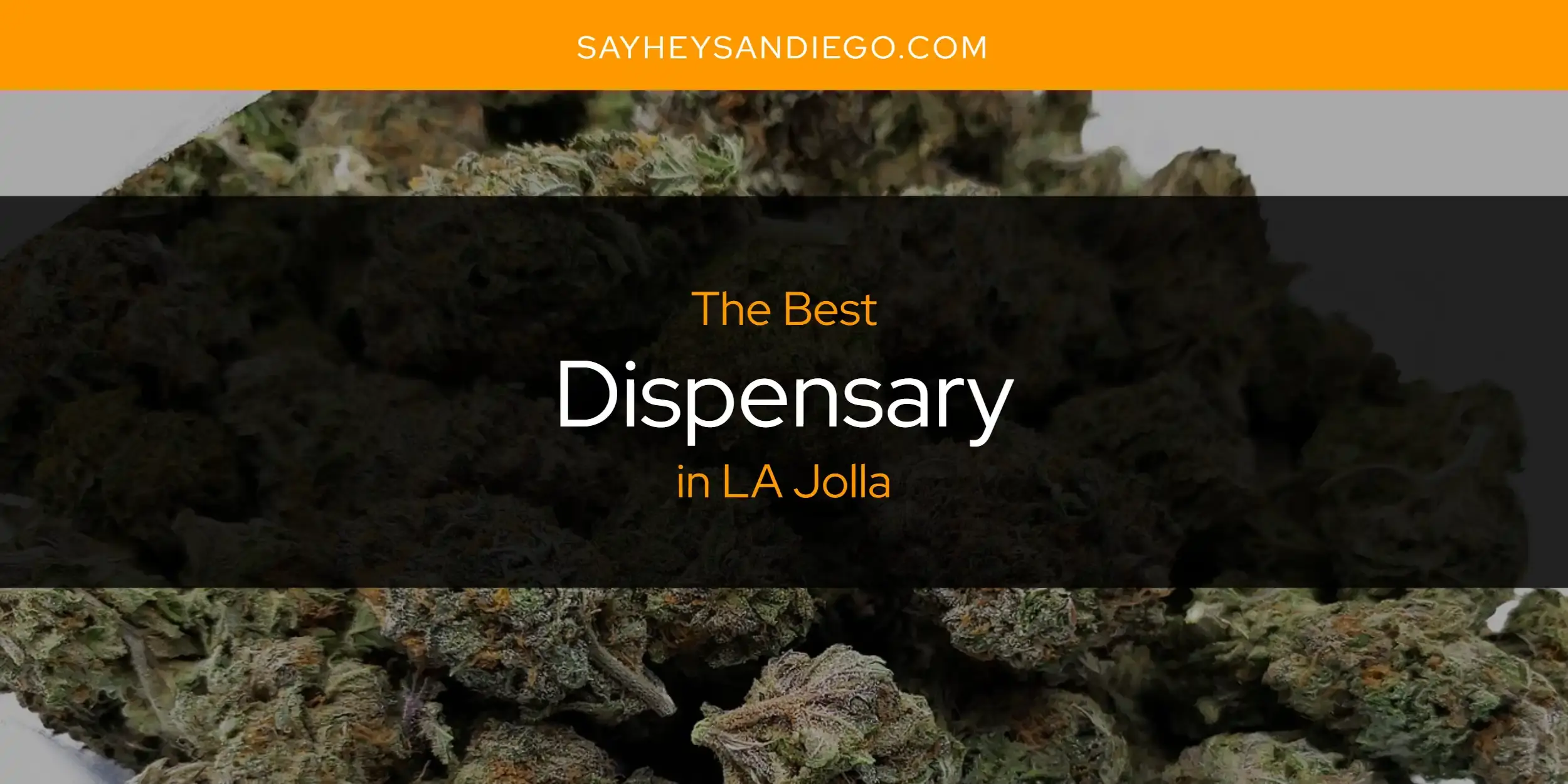 Best Dispensary in LA Jolla? Here's the Top 13