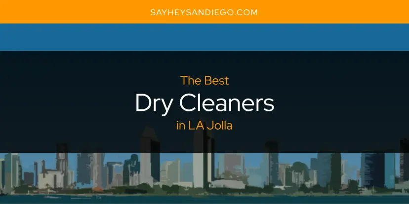 The Absolute Best Dry Cleaners in LA Jolla  [Updated 2024]