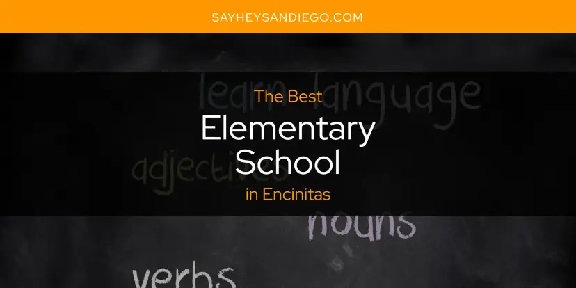 The Absolute Best Elementary School in Encinitas  [Updated 2024]