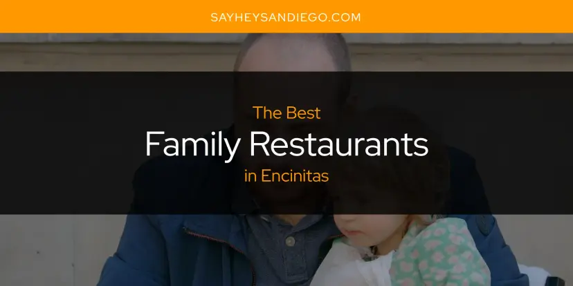 The Absolute Best Family Restaurants in Encinitas  [Updated 2024]