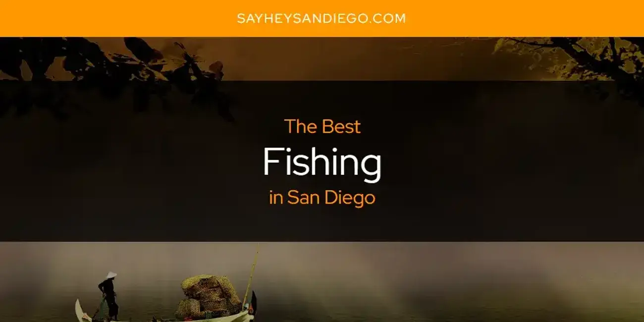 The Absolute Best Fishing in San Diego  [Updated 2024]
