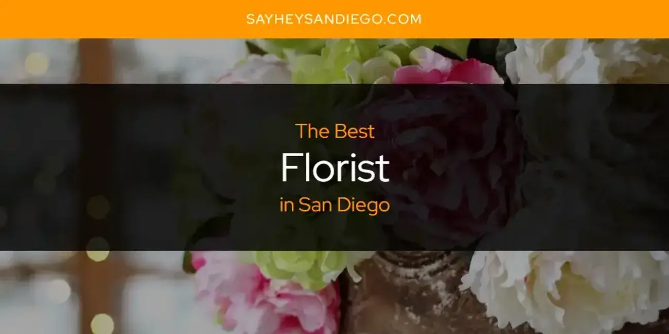 The Absolute Best Florist in San Diego  [Updated 2024]