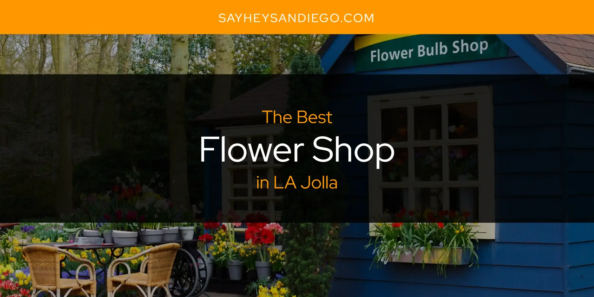 Best Flower Shop in LA Jolla? Here's the Top 13