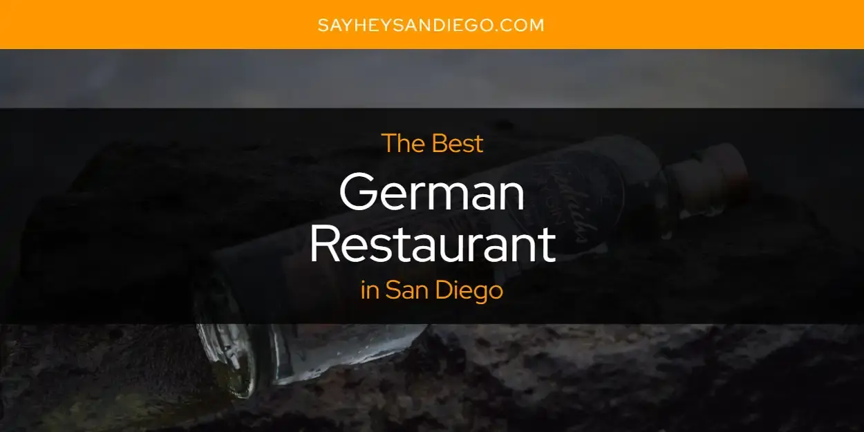 The Absolute Best German Restaurant in San Diego  [Updated 2024]