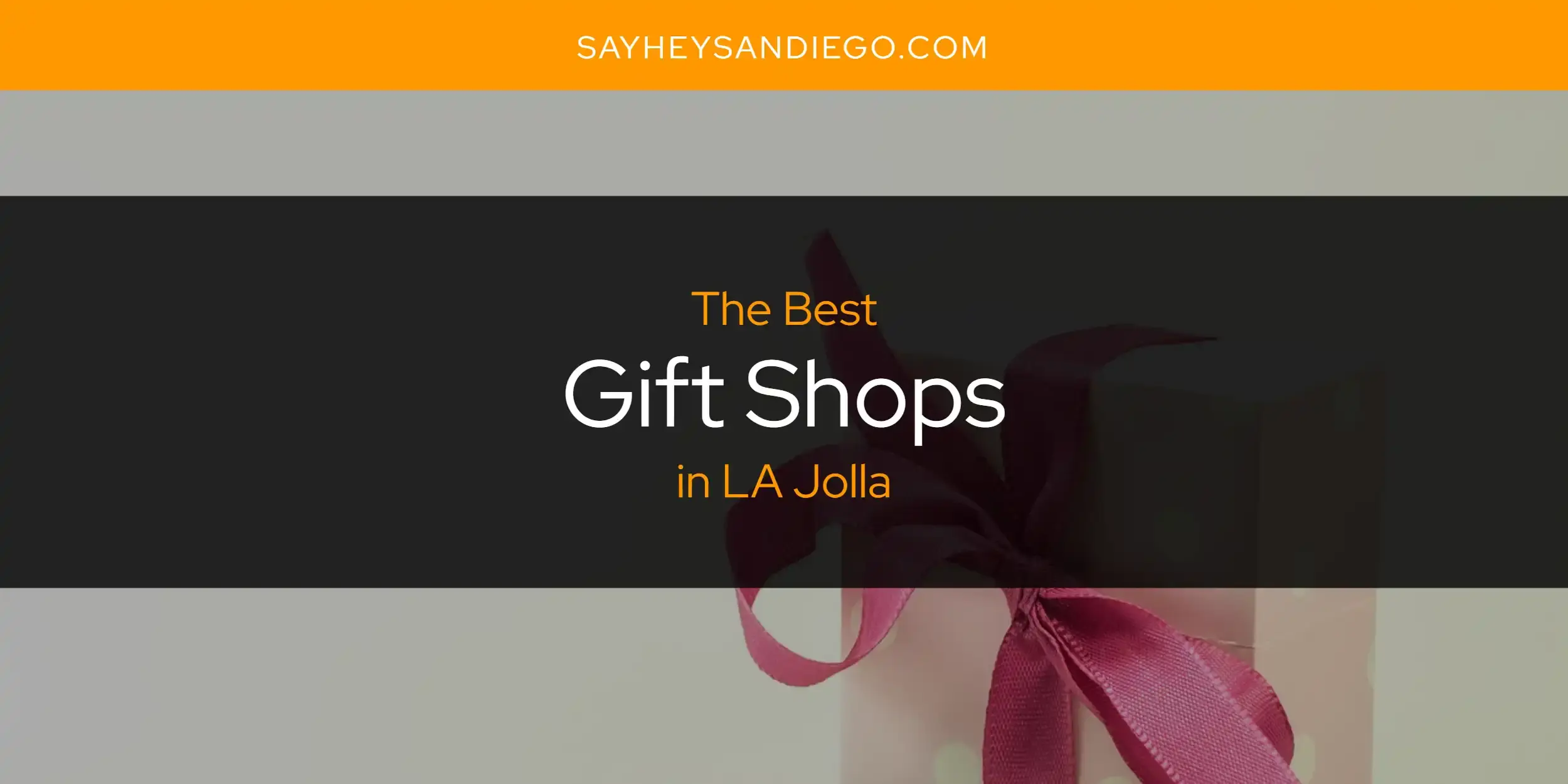 Best Gift Shops in LA Jolla? Here's the Top 13