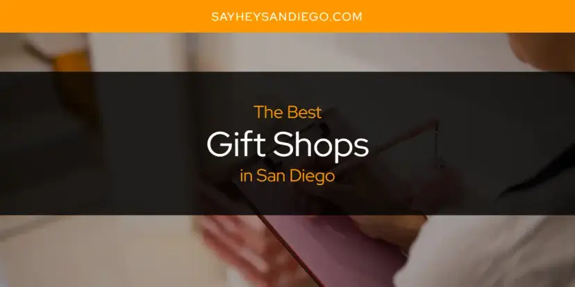 The Absolute Best Gift Shops in San Diego  [Updated 2024]