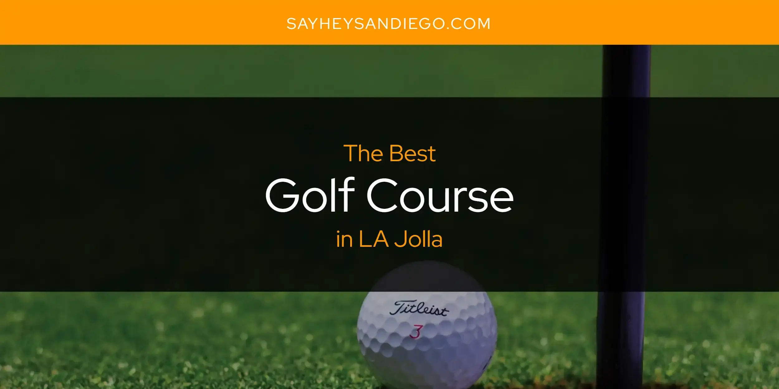 Best Golf Course in LA Jolla? Here's the Top 13