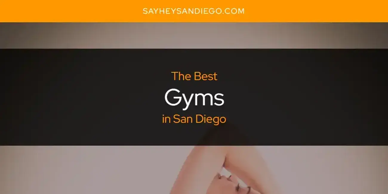 The Absolute Best Gyms in San Diego  [Updated 2024]