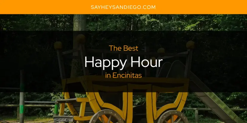 The Absolute Best Happy Hour in Encinitas  [Updated 2024]