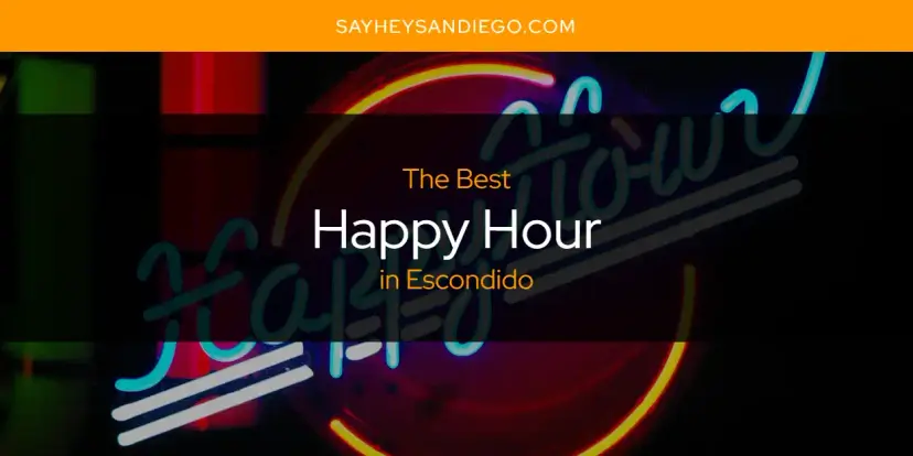 The Absolute Best Happy Hour in Escondido  [Updated 2024]