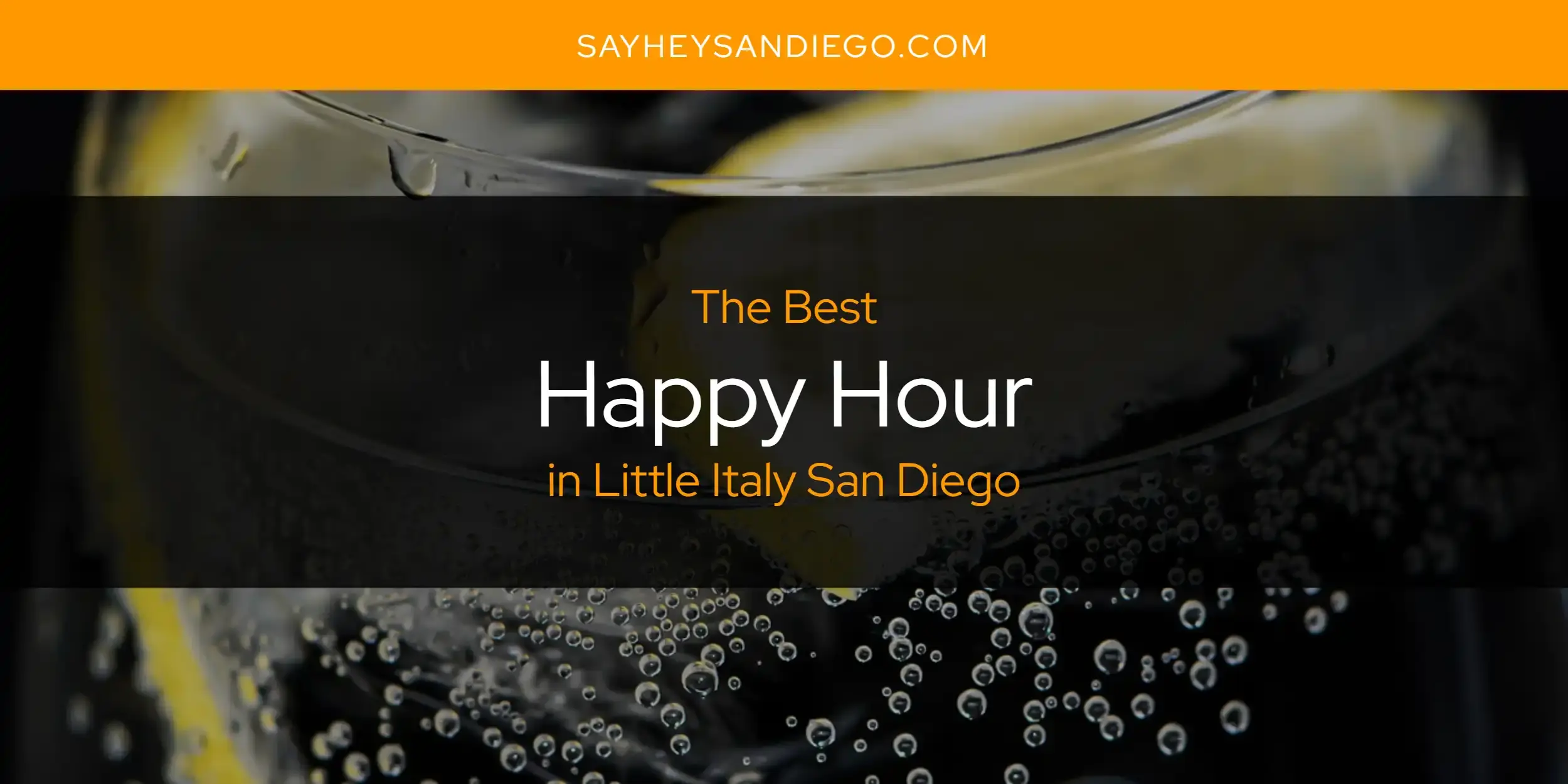 Best Happy Hour in Little Italy San Diego? Here's the Top 13