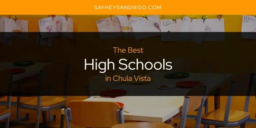 The Absolute Best High Schools in Chula Vista  [Updated 2024]