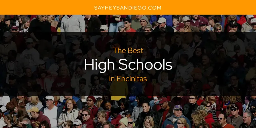 The Absolute Best High Schools in Encinitas  [Updated 2024]