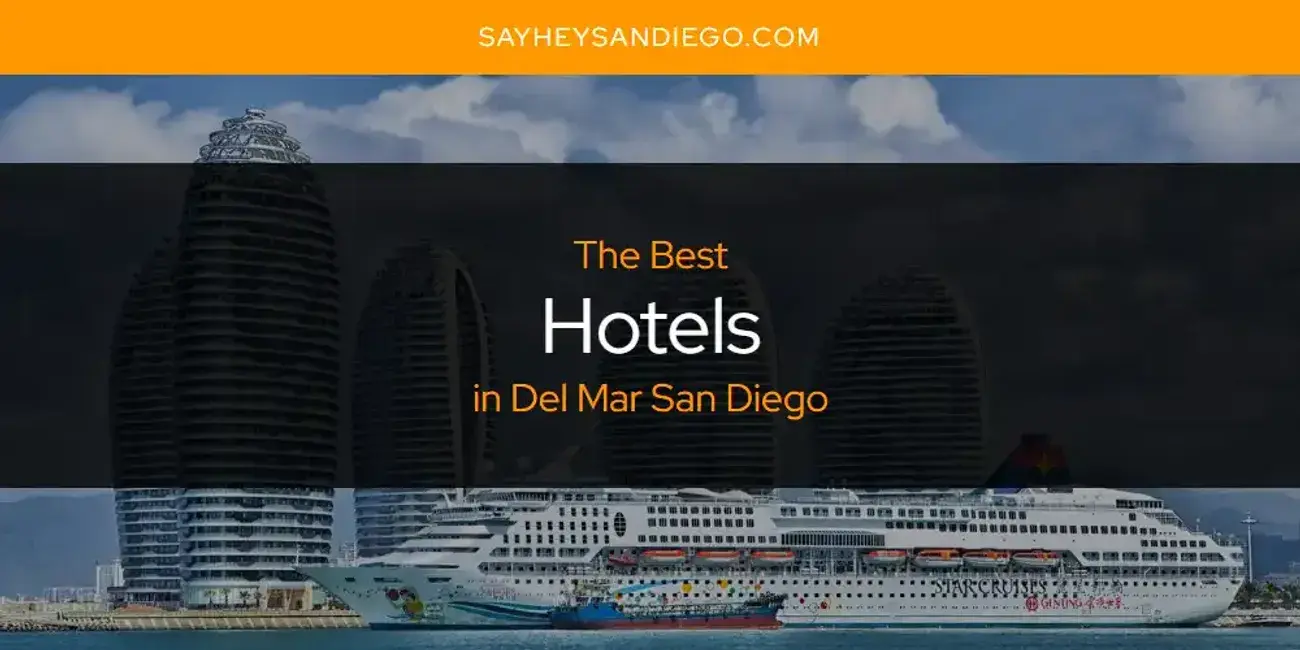 The Absolute Best Hotels in Del Mar San Diego  [Updated 2024]