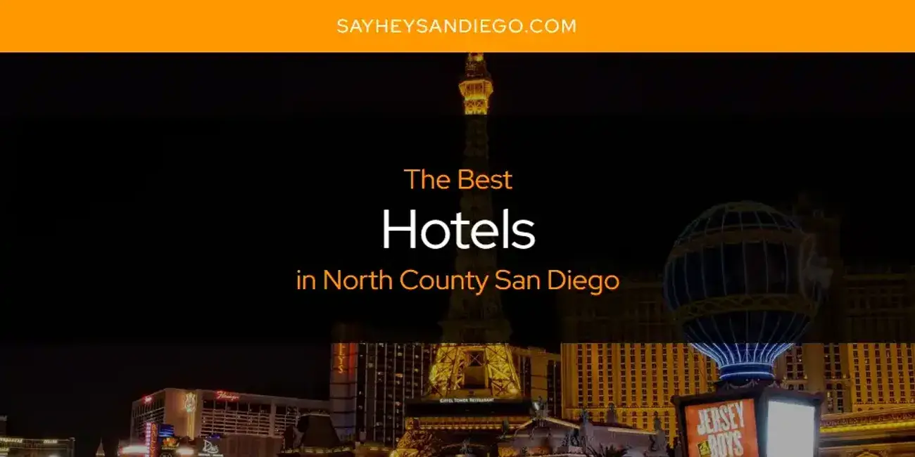 The Absolute Best Hotels in North County San Diego  [Updated 2024]