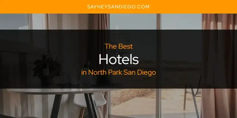 The Absolute Best Hotels in North Park San Diego  [Updated 2024]