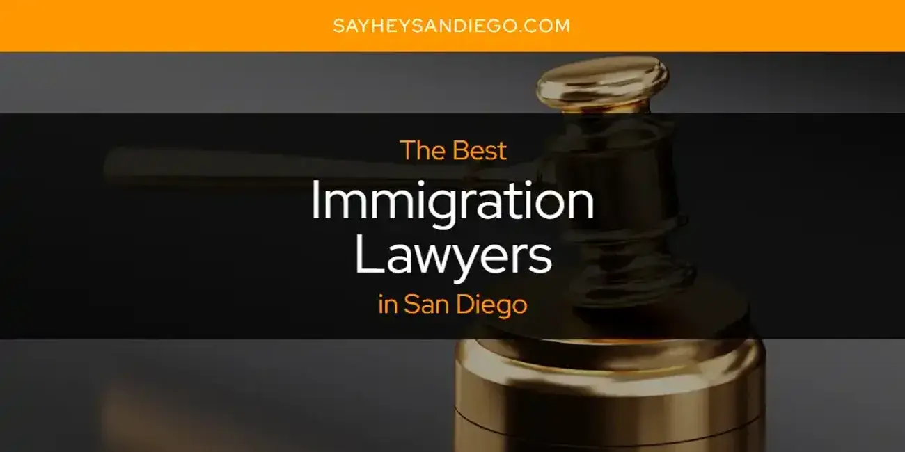 The Absolute Best Immigration Lawyers in San Diego  [Updated 2024]