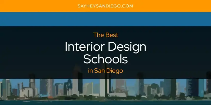 The Absolute Best Interior Design Schools in San Diego  [Updated 2024]