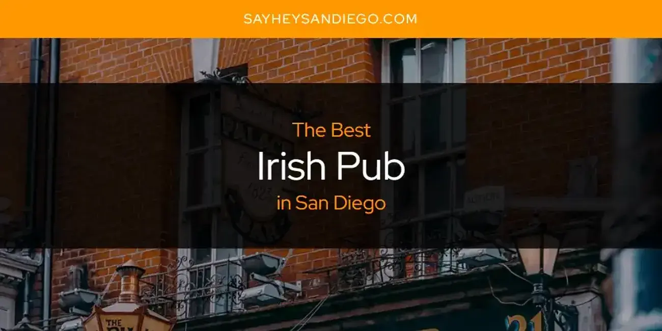 The Absolute Best Irish Pub in San Diego  [Updated 2024]