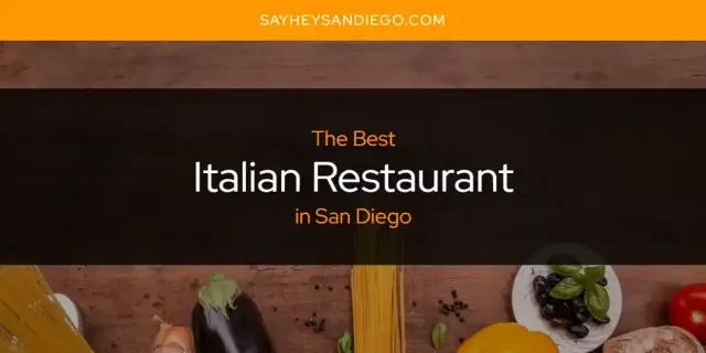 Best Italian Restaurant in San Diego? Here's the Top 13
