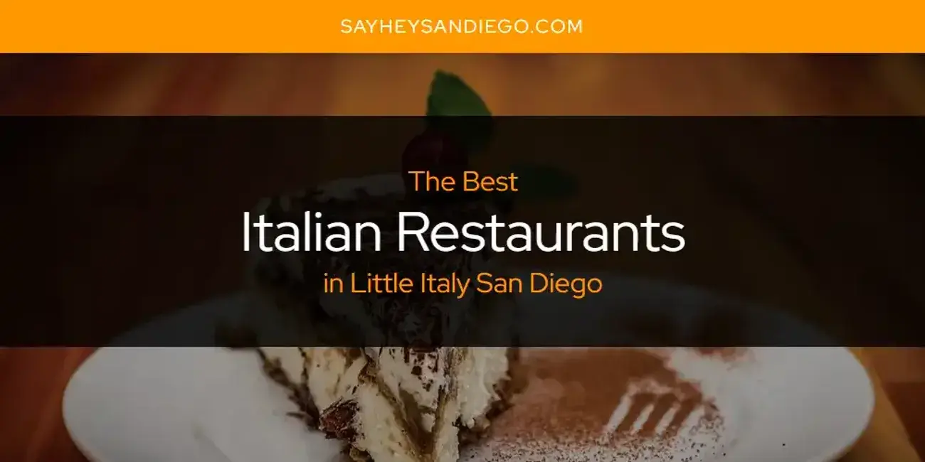 The Absolute Best Italian Restaurants in Little Italy San Diego  [Updated 2024]