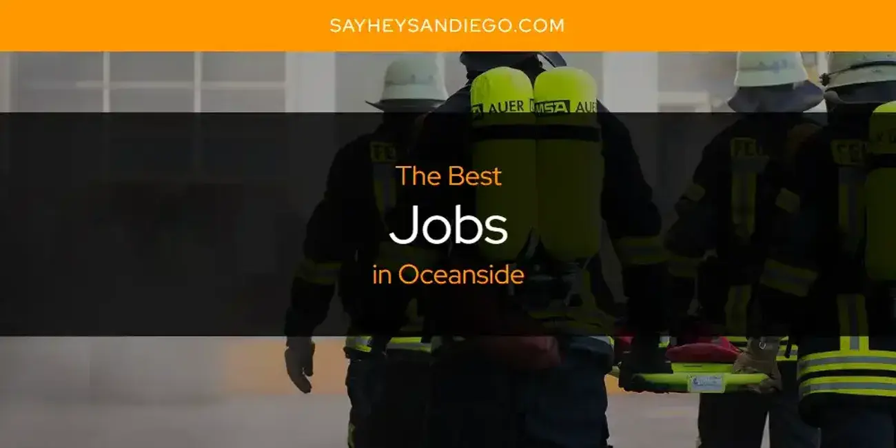 Best Jobs in Oceanside? Here's the Top 13