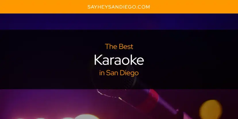 San Diego's Best Karaoke [Updated 2024]