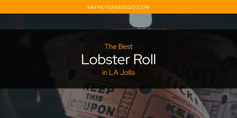 LA Jolla's Best Lobster Roll [Updated 2024]