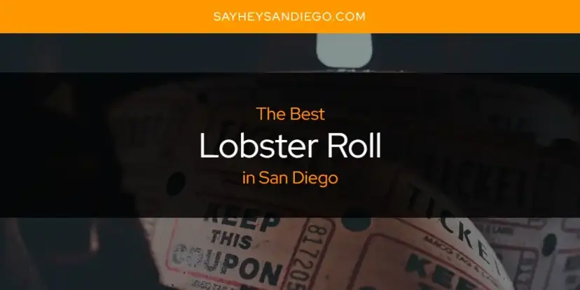 San Diego's Best Lobster Roll [Updated 2024]