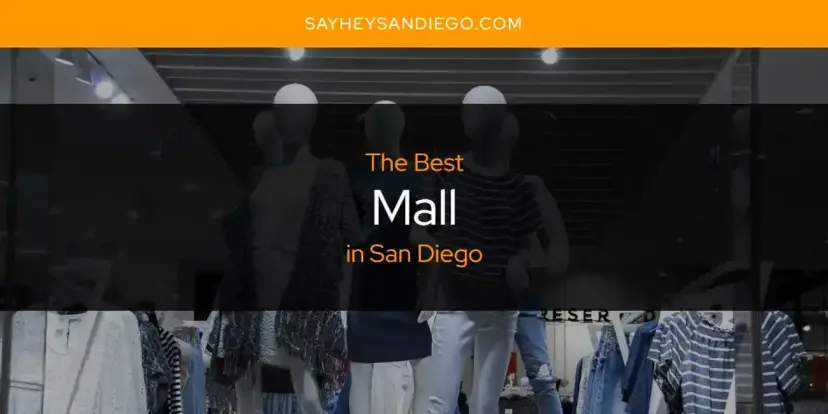 San Diego's Best Mall [Updated 2024]