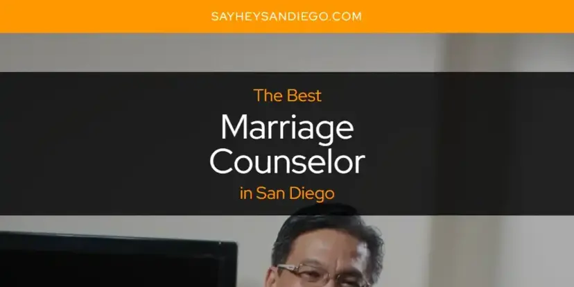 San Diego's Best Marriage Counselor [Updated 2024]