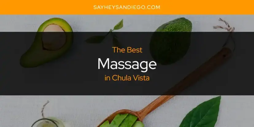 Chula Vista's Best Massage [Updated 2024]