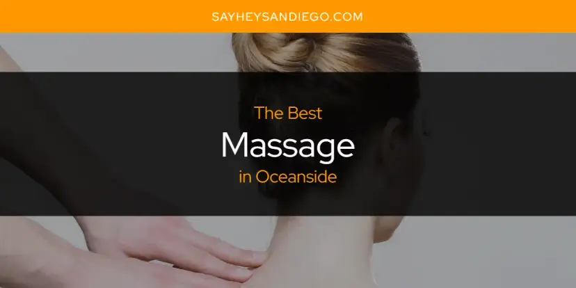 Oceanside's Best Massage [Updated 2024]