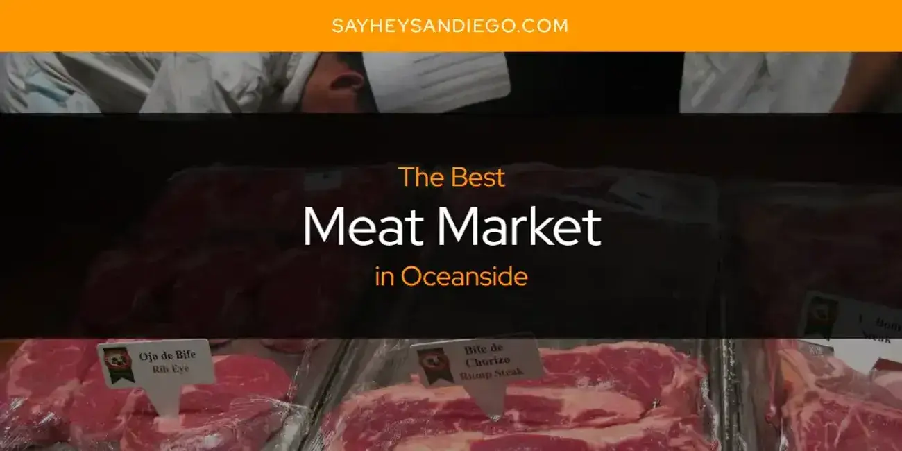 The Best Meat Market in Oceanside [Updated 2023]
