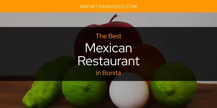 Bonita's Best Mexican Restaurant [Updated 2024]