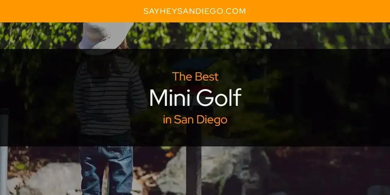 San Diego's Best Mini Golf [Updated 2024]