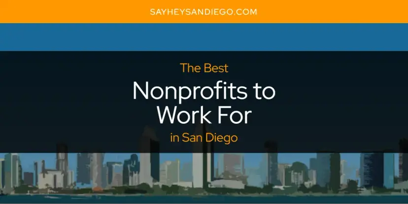 San Diego's Best Nonprofits to Work for [Updated 2024]