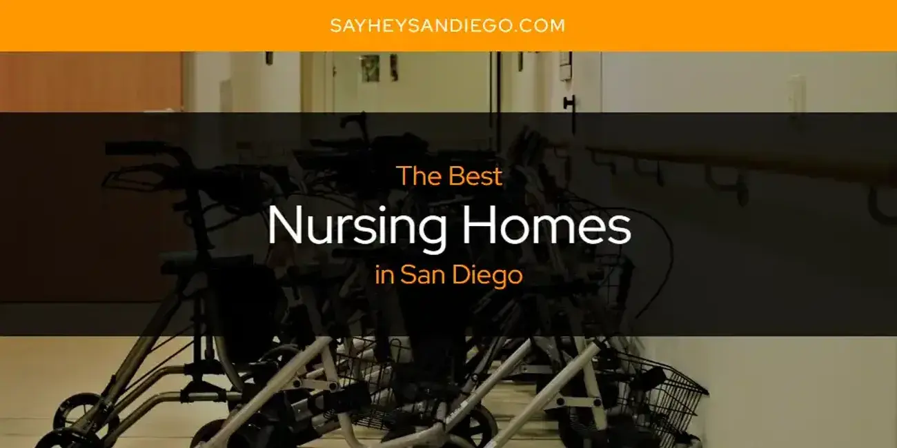 San Diego's Best Nursing Homes [Updated 2024]
