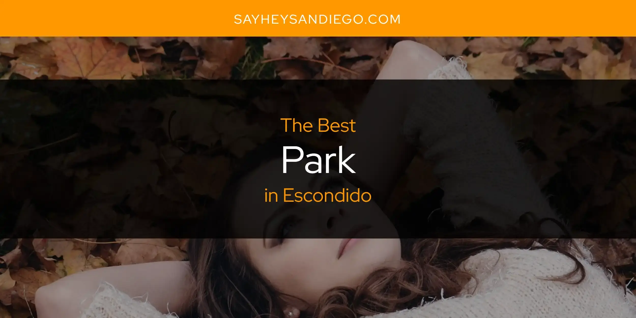 Escondido's Best Park [Updated 2024]