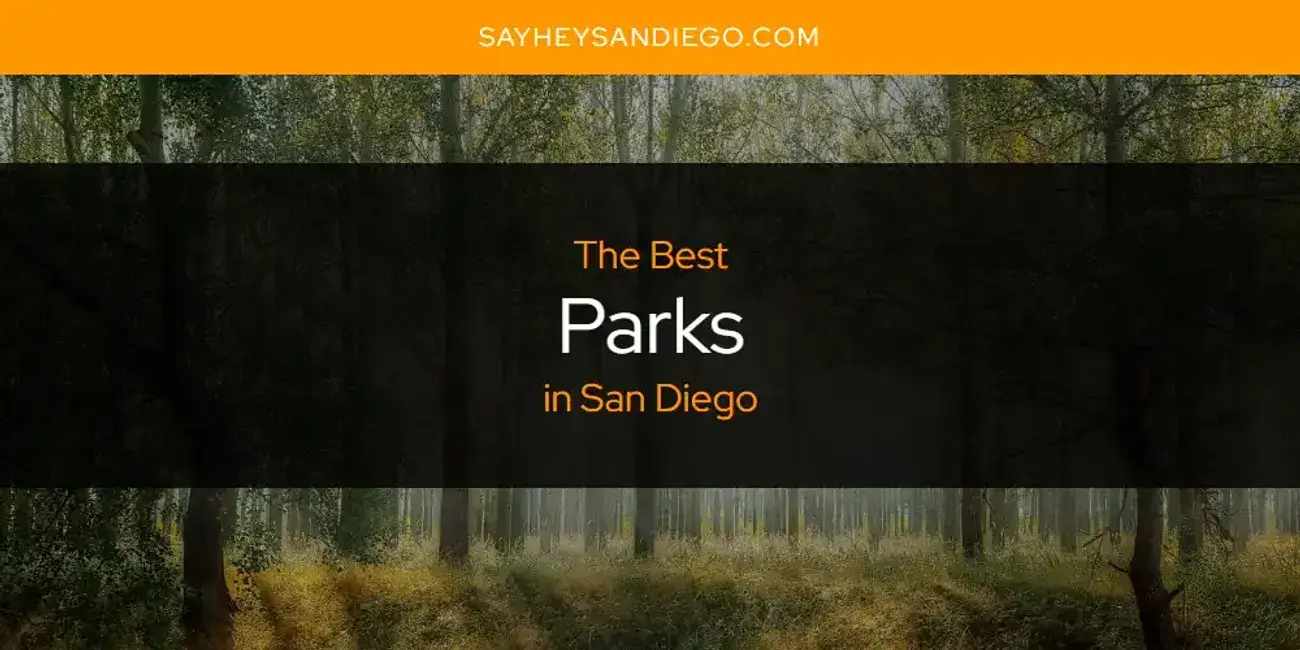 San Diego's Best Parks [Updated 2024]