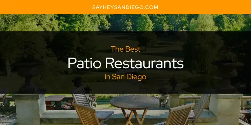 San Diego's Best Patio Restaurants [Updated 2024]