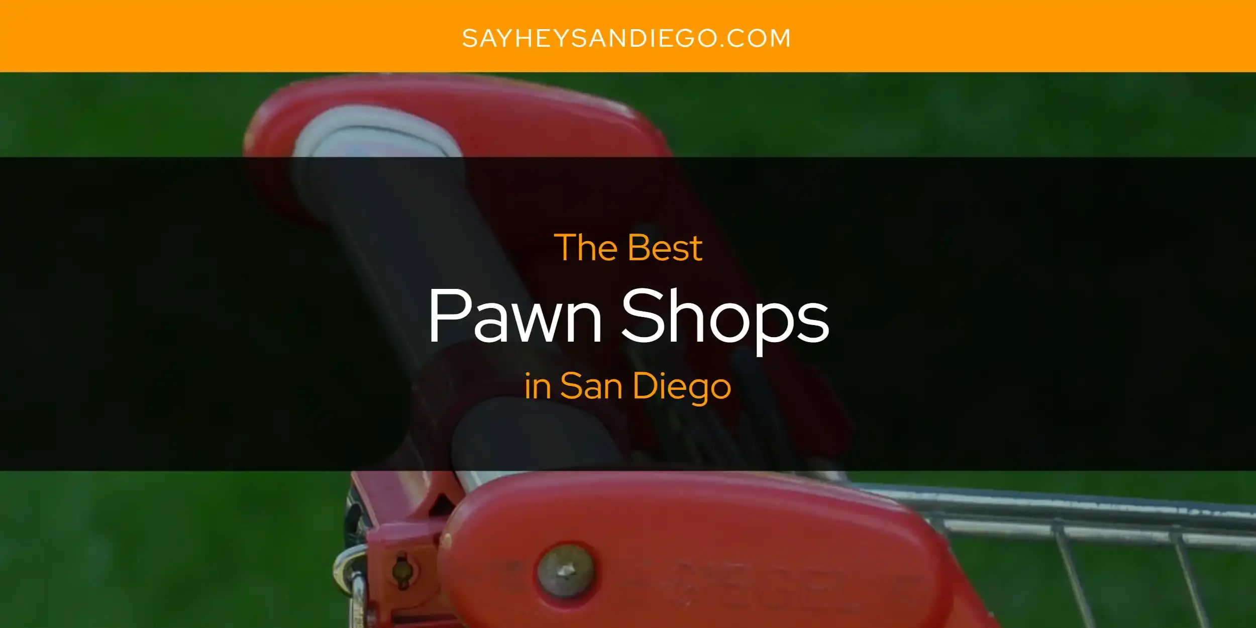 San Diego's Best Pawn Shops [Updated 2024]