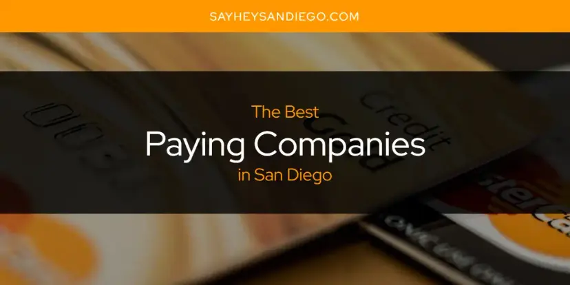 San Diego's Best Paying Companies [Updated 2024]