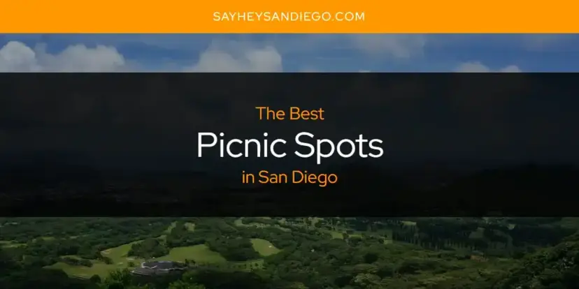 San Diego's Best Picnic Spots [Updated 2024]
